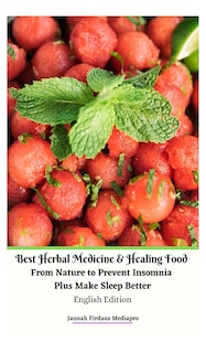 Couverture_Best Herbal Medicine And Healing Food From Nature To Prevent Insomnia Plus Make Sleep Better English Edition Hardcover Version