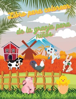 Libro Para Colorear De La Granja Para Niños: ¡colorear Animales De La Granja - Páginas Con Vaca, Caballo, Pollo; Granjero Y Más!