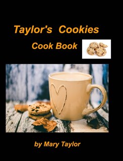 Front cover_Taylor's Cookies Cook Book