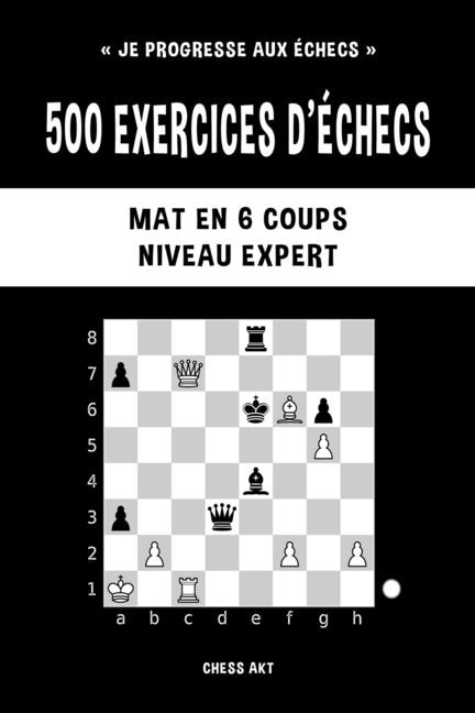Couverture_500 exercices d'échecs, Mat en 6 coups, Niveau Expert