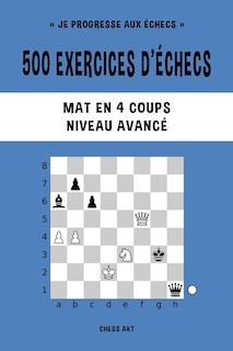 Couverture_500 exercices d'échecs, Mat en 4 coups, Niveau Avancé