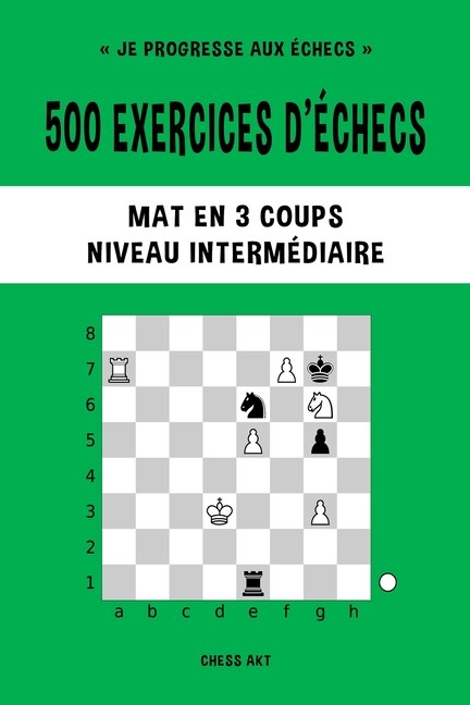 Front cover_500 exercices d'échecs, Mat en 3 coups, Niveau Intermédiaire