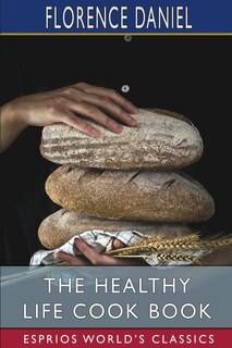 Front cover_The Healthy Life Cook Book (esprios Classics)