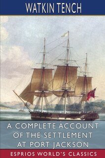 Couverture_A Complete Account of the Settlement at Port Jackson (Esprios Classics)
