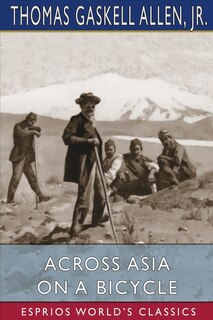 Front cover_Across Asia on a Bicycle (Esprios Classics)