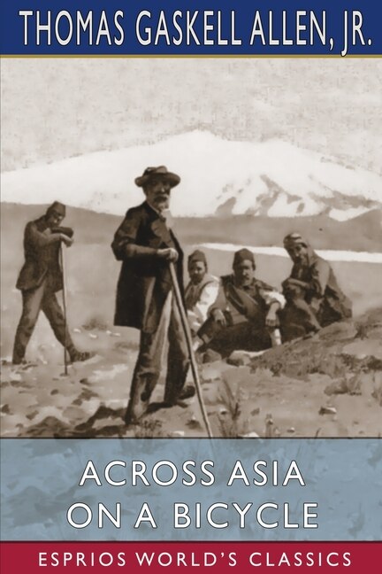 Front cover_Across Asia on a Bicycle (Esprios Classics)