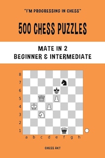 Couverture_500 Chess Puzzles, Mate in 2, Beginner and Intermediate Level