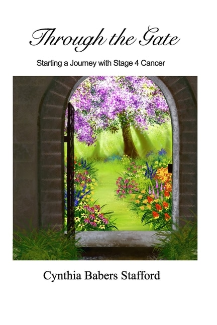 Through the Gate: Starting a Journey with Stage 4 Cancer