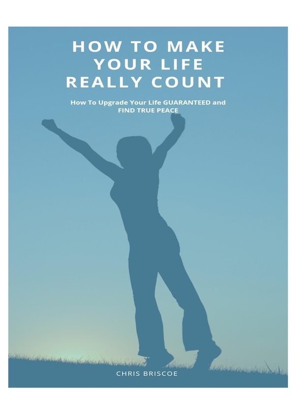 Couverture_How To Make Your Life Really Count. (Hard Cover, Image Wrap)