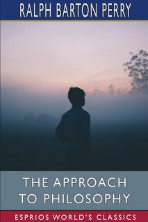 Couverture_The Approach to Philosophy (Esprios Classics)