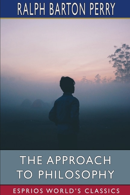 Couverture_The Approach to Philosophy (Esprios Classics)