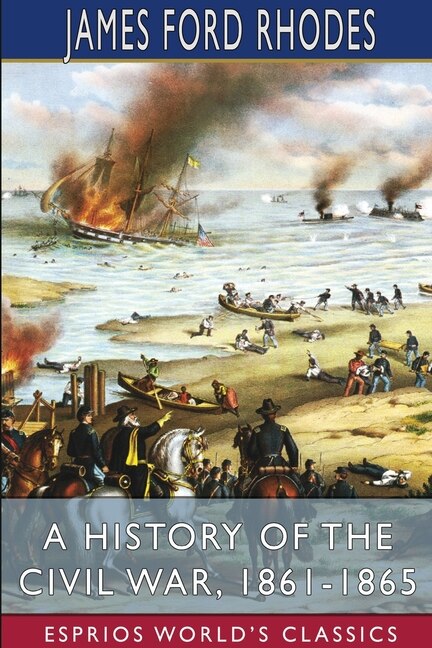 Front cover_A History of the Civil War, 1861-1865 (Esprios Classics)