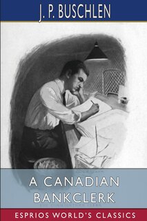 Front cover_A Canadian Bankclerk (Esprios Classics)