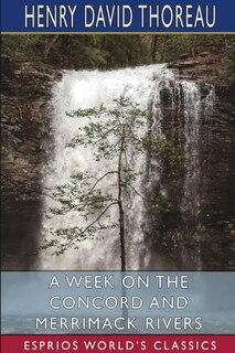 Couverture_A Week on the Concord and Merrimack Rivers (Esprios Classics)