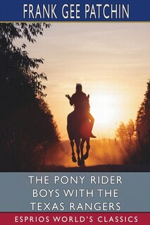 Couverture_The Pony Rider Boys with the Texas Rangers (Esprios Classics)