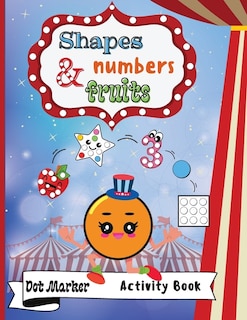 Couverture_Shapes, Numbers & Fruits Dot Marker Activity Book