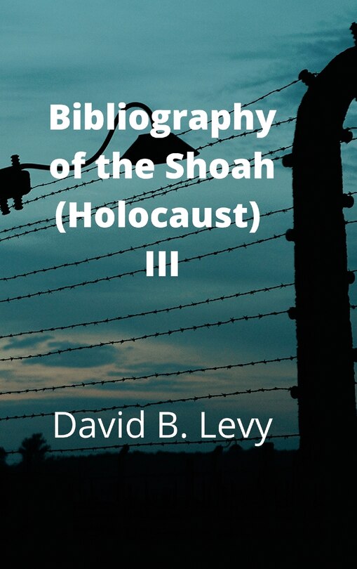 Front cover_Bibliography of the Shoah (Holocaust) III