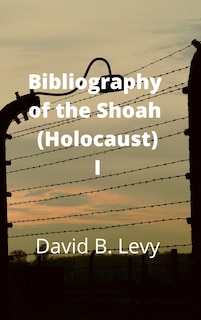 Couverture_Bibliography of the Shoah (Holocaust) I