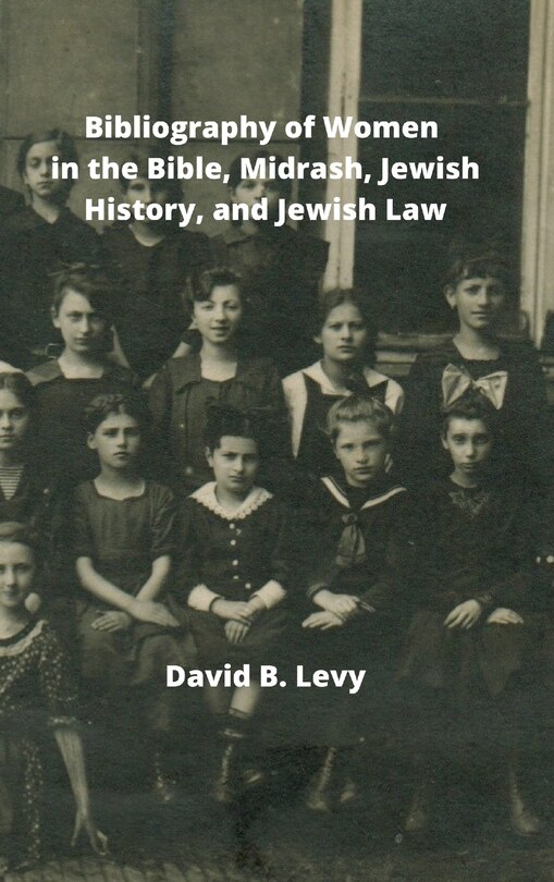 Couverture_Bibliography of Women in the Bible, Midrashim, Jewish HIstory and Jewish Law