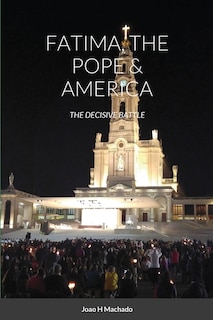 Front cover_Fatima, the Pope & America
