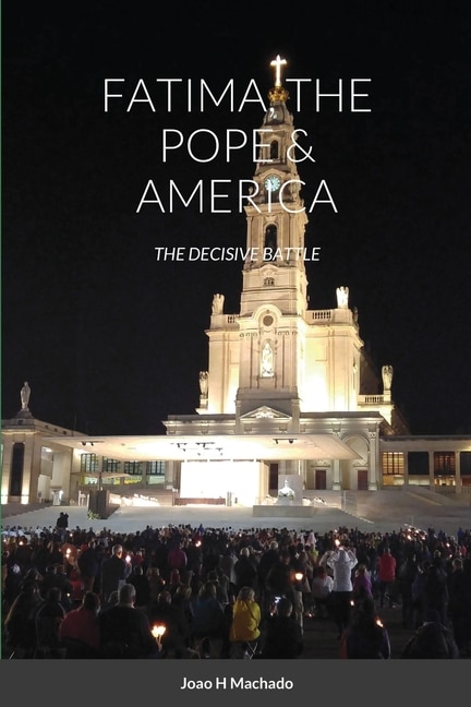 Front cover_Fatima, the Pope & America