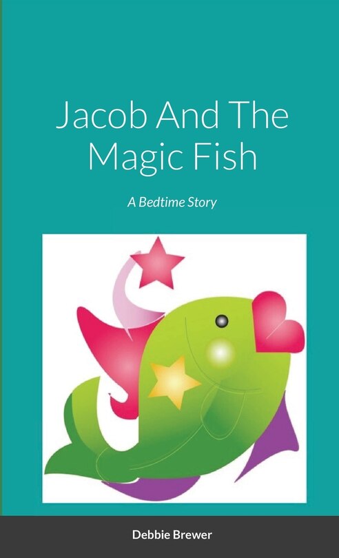 Front cover_Jacob And The Magic Fish, A Bedtime Story