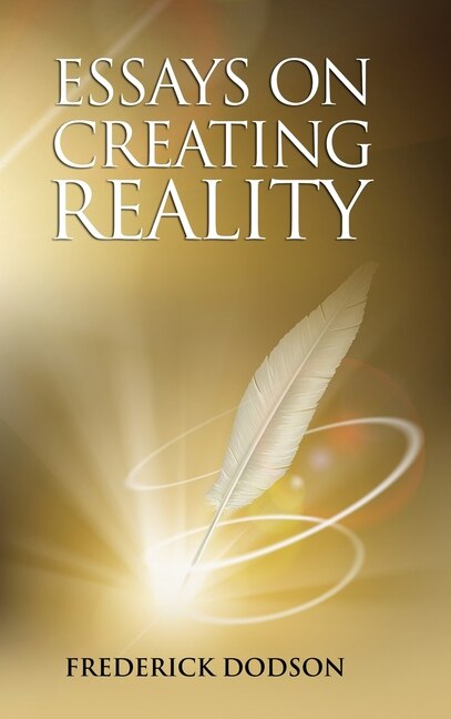Front cover_Essays on Creating Reality - Book 1