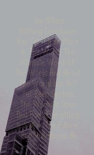 Couverture_Nothing Conclusive Has Yet Taken Place in the World the Ultimate Word of the World and about the World Has Not Yet Been Spoken the World Is Open and Free Everything Is Still in the Future and Will Always Be