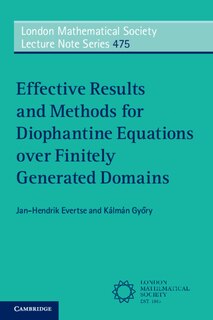 Front cover_Effective Results And Methods For Diophantine Equations Over Finitely Generated Domains