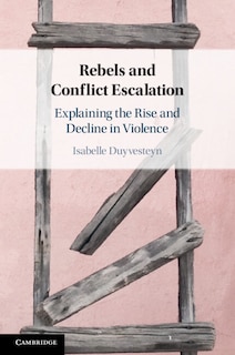 Couverture_Rebels and Conflict Escalation