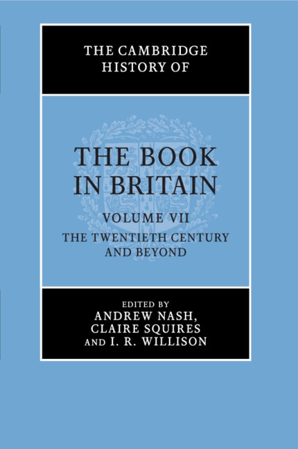 Front cover_The Cambridge History Of The Book In Britain: Volume 7, The Twentieth Century And Beyond