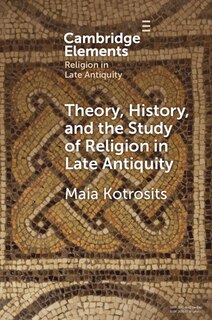 Front cover_Theory, History, and the Study of Religion in Late Antiquity
