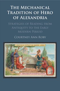 Couverture_The Mechanical Tradition of Hero of Alexandria
