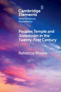 Front cover_Peoples Temple and Jonestown in the Twenty-First Century