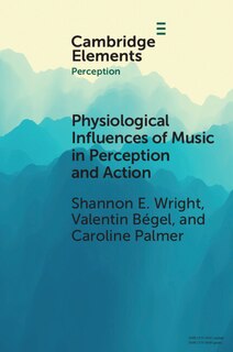 Front cover_Physiological Influences Of Music In Perception And Action