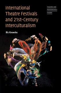 Front cover_International Theatre Festivals and Twenty-First-Century Interculturalism