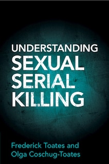 Front cover_Understanding Sexual Serial Killing