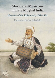 Front cover_Music and Musicians in Late Mughal India
