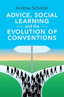 Front cover_Advice, Social Learning and the Evolution of Conventions
