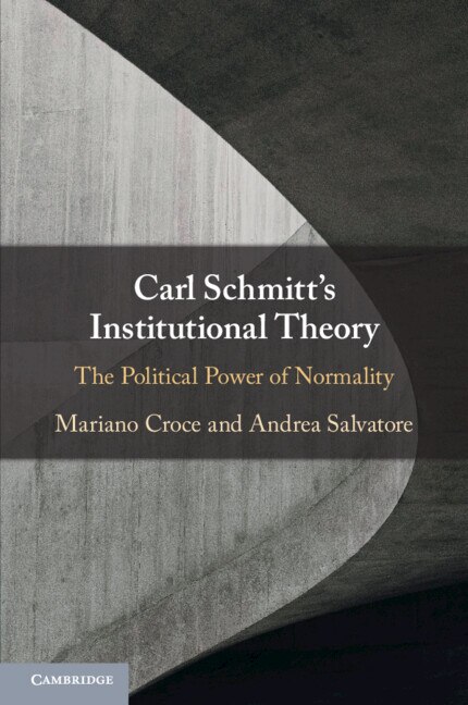 Front cover_Carl Schmitt's Institutional Theory