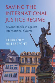 Couverture_Saving The International Justice Regime