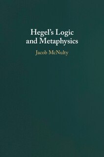 Front cover_Hegel's Logic and Metaphysics