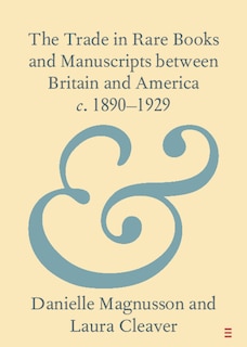 Front cover_The Trade in Rare Books and Manuscripts between Britain and America c. 1890–1929