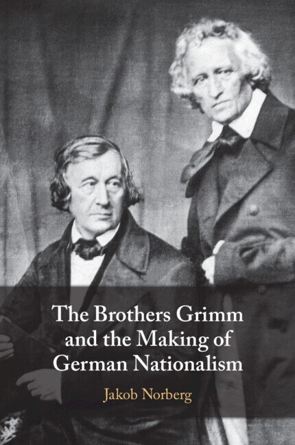 Couverture_The Brothers Grimm and the Making of German Nationalism