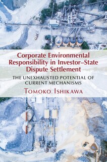 Front cover_Corporate Environmental Responsibility in Investor-State Dispute Settlement