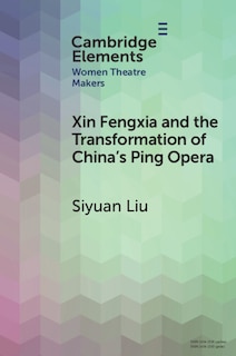 Couverture_Xin Fengxia and the Transformation of China's Ping Opera