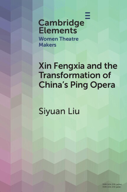 Couverture_Xin Fengxia and the Transformation of China's Ping Opera