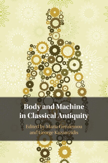 Couverture_Body and Machine in Classical Antiquity
