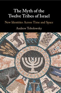 Front cover_The Myth of the Twelve Tribes of Israel
