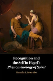 Front cover_Recognition and the Self in Hegel's Phenomenology of Spirit